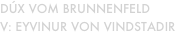 Dúx vom Brunnenfeld
V: Eyvinur von Vindstadir